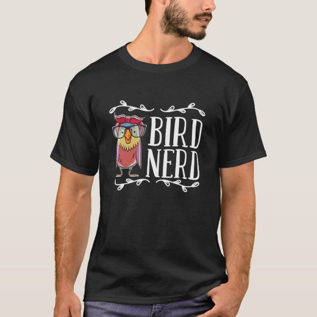 Bird Nerd For A Bird Birds T-Shirt (Front)