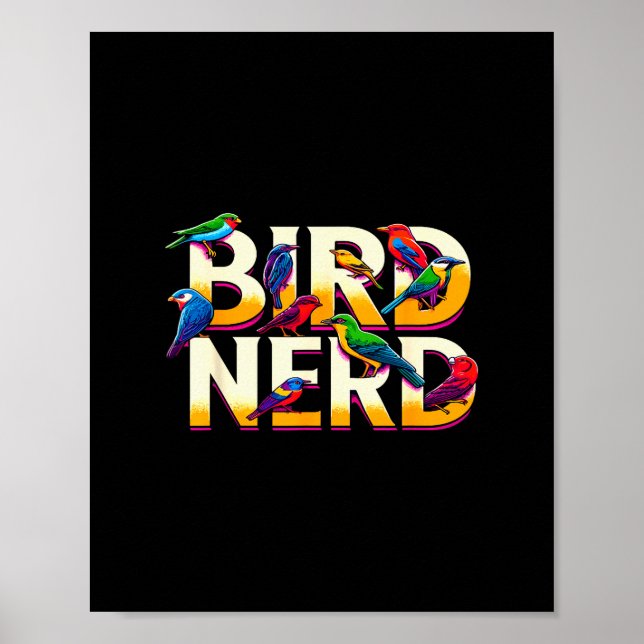 Bird Nerd Funny Birdwatching Birdwatcher Bird Love Poster (Front)