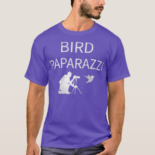 Bird Paparazzi  Bird Photography Camera  Bird T-Shirt