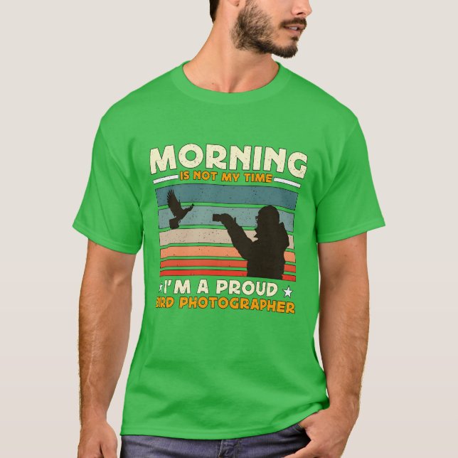 Bird Photography Morning Is Not Myime Bird Lover v T-Shirt (Front)