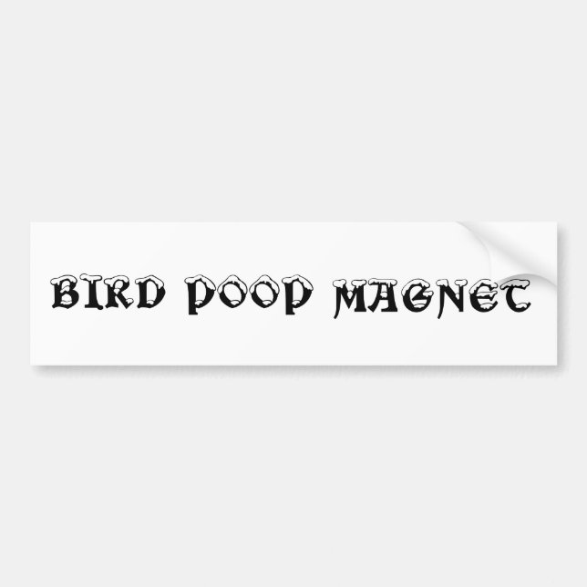 Bird Poop Magnet Bumper Sticker (Front)
