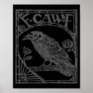 Bird Raven Crow F Caw F Slogan Graphic  Poster