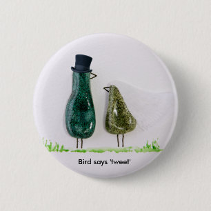 Bird says 'tweet' 6 cm round badge