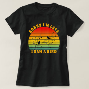 Bird Silhouette Retro Sunset Circle Sorry I'm Late T-Shirt