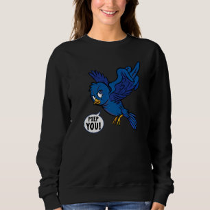 Bird Sweet Bird Geh Weg Verpiss Dich Hau Ab 2 Sweatshirt