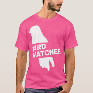 Bird Watcher  1  T-Shirt