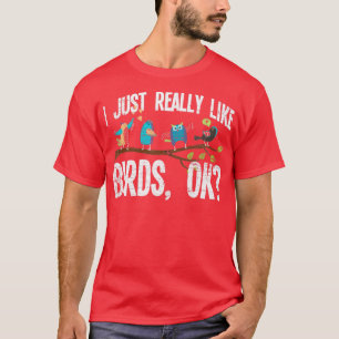 Bird Watcher I Just Like Birds T-Shirt