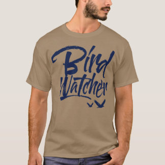 Bird Watching  19  T-Shirt