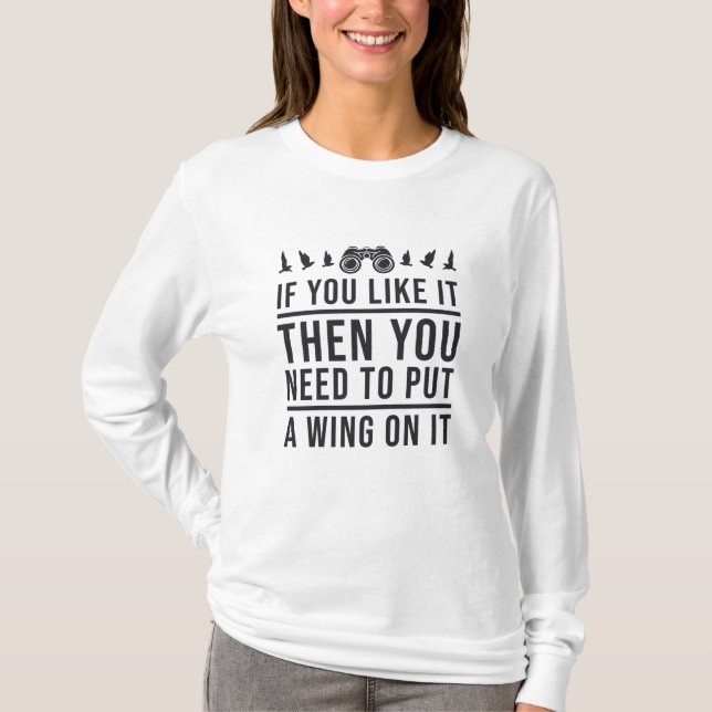 Bird Watching A Wing On It Funny Bird Watcher T-Shirt (Front)
