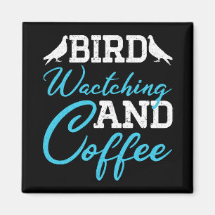 Bird Watching And Coffee Breeder Dad Birthday Gift Magnet