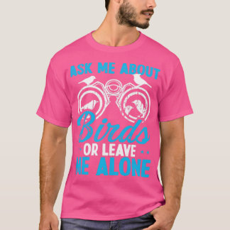 Bird Watching Ask me about Birds Ornithologist T-Shirt