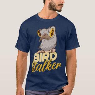 Bird Watching Birding Bird Stalker T-Shirt
