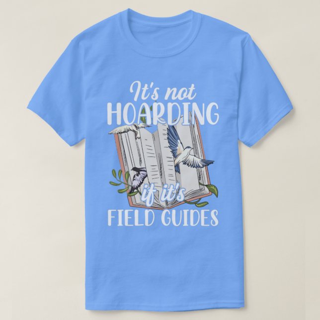 Bird Watching Design for a Bird Lover  T-Shirt (Design Front)