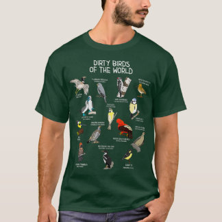 Bird Watching Dirty Birds Of The World Funny Birdi T-Shirt