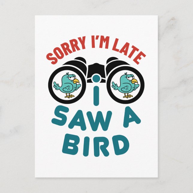 Bird Watching Sorry I'm Late I Saw A Bird Postcard (Front)