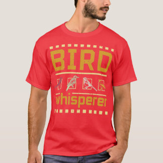 Bird Whisperer  1  T-Shirt