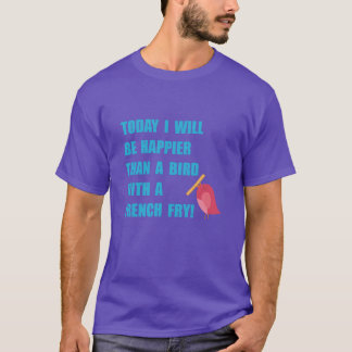 Bird With French Fry Funny friend T-Shirt