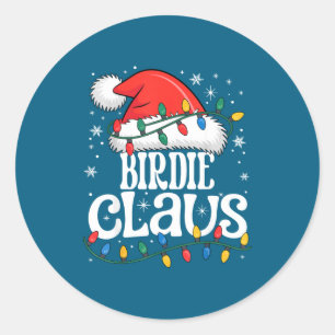 Birdie Claus Funny Xmas Christmas Grandma Holiday  Classic Round Sticker