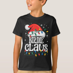 Birdie Claus Funny Xmas Christmas Grandma Holiday  T-Shirt