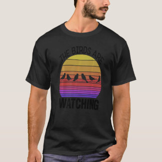 Birding Birder Twitcher Bird  The Birds Are Watchi T-Shirt