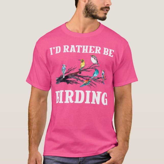 Birding Birdwatching Birdwatcher Ornithologist fri T-Shirt (Front)