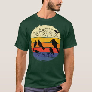 Birding Easily Distracted By Birds 1 T-Shirt