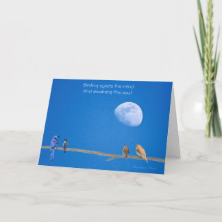 Birding-quiets the mind~awakens the soul card