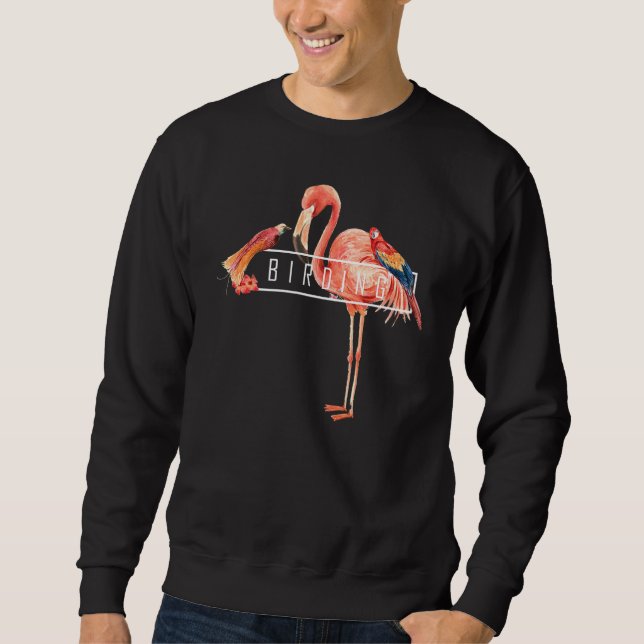 Birding Watching Birdwatching Watcher Birdwatcher  Sweatshirt (Front)