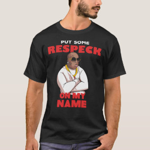 Birdman &Quot;Put Some Respeck On My Name Essentia T-Shirt