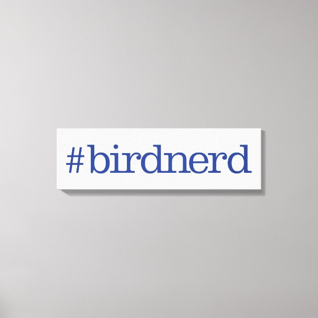 #birdnerd canvas print (Front)