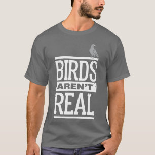 Birds Aren t Real Pigeon Poop Funny Saying friends T-Shirt