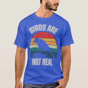 Birds Aren t Real retro T-Shirt