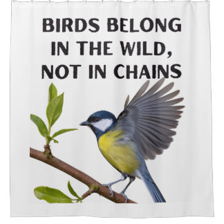 Birds Belong in the Wild, Not in Chains – Wildlife Shower Curtain