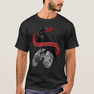Birds Birdwatching Goes Both Ways They Are Not Rea T-Shirt