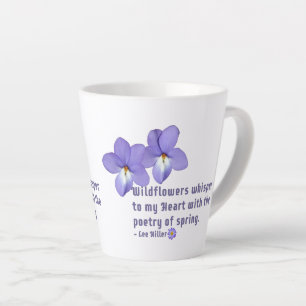 Bird's Foot Violets Wildflowers Quote Latte Mug