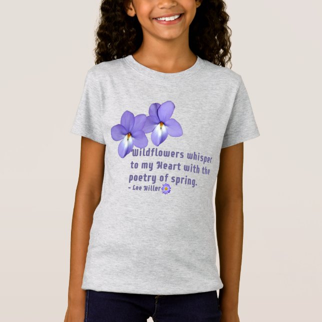 Bird's Foot Violets Wildflowers Quote T-Shirt (Front)