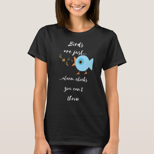 Birds Hate Mornings Apparel T-Shirt (Front)