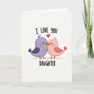 Birds Heart Daughter Love You Card