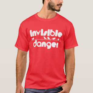 Birds Invisible Danger gift T-Shirt