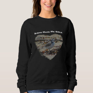 Birds Make Me Smile Snowy Plover Photo Coast Bird Sweatshirt