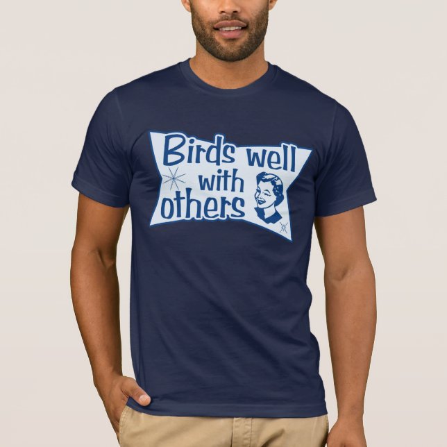 Birds Well With Others T-Shirt (Front)