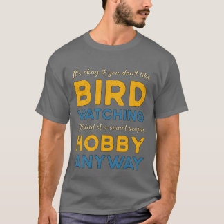 Birdwatching Bird Watching Hobby Anyway Watcher bo T-Shirt