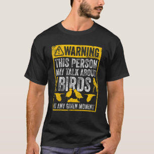 Birdwatching Watch Birds Ornithologist Bird  Bird  T-Shirt