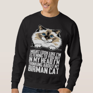 Birman cat Birman kitten Birman mom Sweatshirt