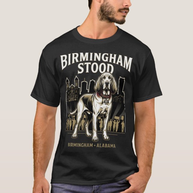 Birmingham Stood Bloodhound Civil Rights Heritage  T-Shirt (Front)