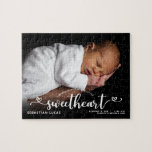 Birth Announcement Introducing Sweetheart Script Jigsaw Puzzle<br><div class="desc">This is a fun and unique way to introduce the arrival of a new baby. The word "sweetheart" appears over the photo in a handwritten calligraphy style text accented with hearts. Personalize with your favorite photo of your new bundle of joy and add the name,  birth date and size.</div>