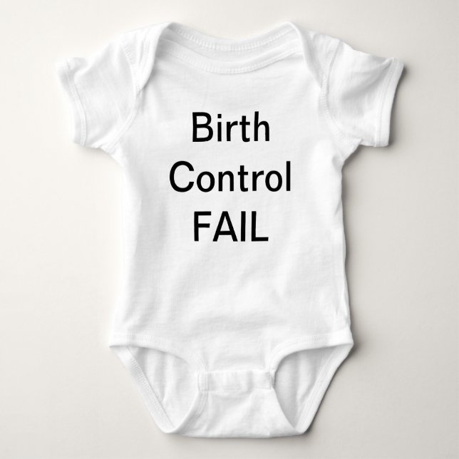 Birth Control FAIL Baby Bodysuit (Front)