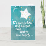Birth Daughter Tween or Teen Birthday Night Sky Card<br><div class="desc">Make you birth daughter the happiest girl in the world today by sending her this card that has a message of pure encouragement for her to shine and shine brightly. This card is the perfect birthday card for her.</div>