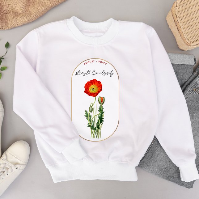 Birth Flower Month August Birthday Poppy  Sweatshirt (Birth Flower Month August Birthday Poppy Sweatshirt)