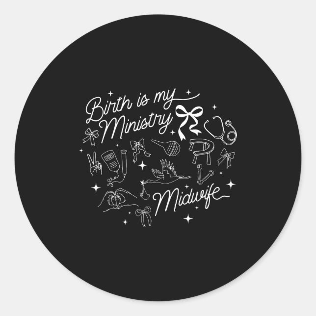 Birth Is My Ministry Christian Midwife Doula Birth Classic Round Sticker (Front)